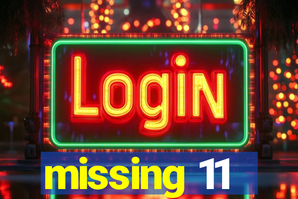 missing 11